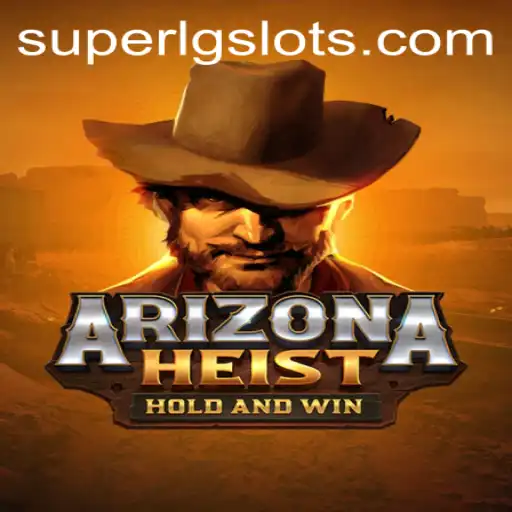 Exploring the Thrilling World of ArizonaHeist and the Rise of SUPERLG