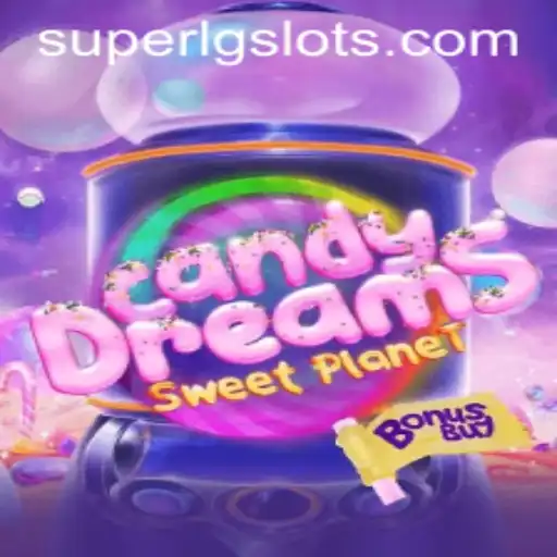 CandyDreamsSweetPlanet: The Rise of SUPERLG