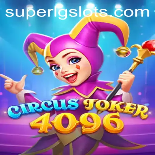 CircusJoker4096: The Ultimate Adventure with SUPERLG