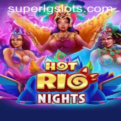 Unraveling the World of HotRioNights: An In-Depth Look at the Game with SUPERLG Elements