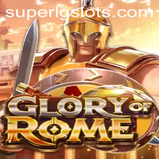 The Thrilling World of Glory of Rome
