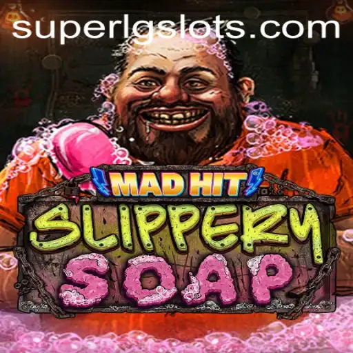 MadHitSlipperySoap: Dive into the Slippery World of SUPERLG