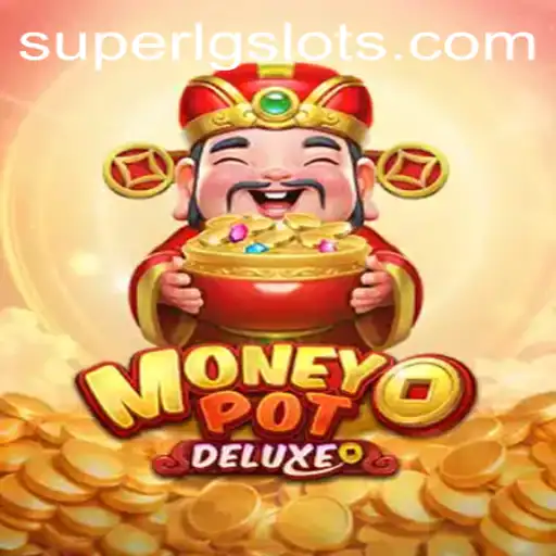 MoneyPotDELUXE: Dive into the Ultimate Gaming Experience with SUPERLG