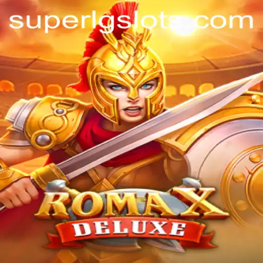 Exploring the Excitement of RomaXDeluxe with SUPERLG