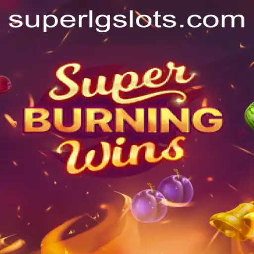 An In-Depth Exploration of SuperBurningWins Amidst Today's Gaming Landscape