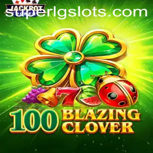 Unveiling the Excitement of 100BlazingClover